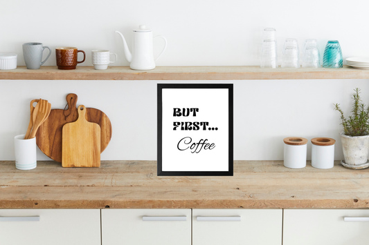 Aesthetic But First Coffee print styled in soft neutral kitchen