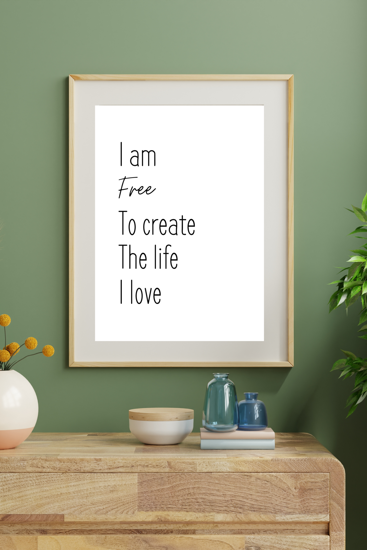 Motivational Wall Quote | I Am Free To Create The Life I Love | Typography Poster | Self Care Quotes