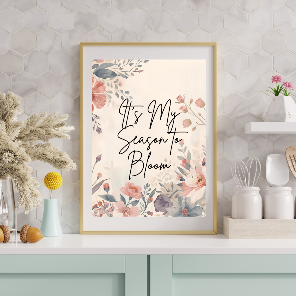 Feminine boho printable poster with motivational quote “It’s My Season to Bloom” in a cosy kitchen space.