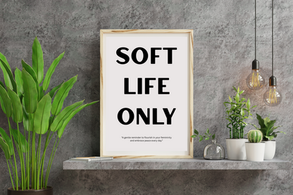 Grey and black typography wall art with the caption SOFT LIFE ONLY displayed in a Spa setting.
